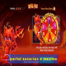 portal zacarias o menino